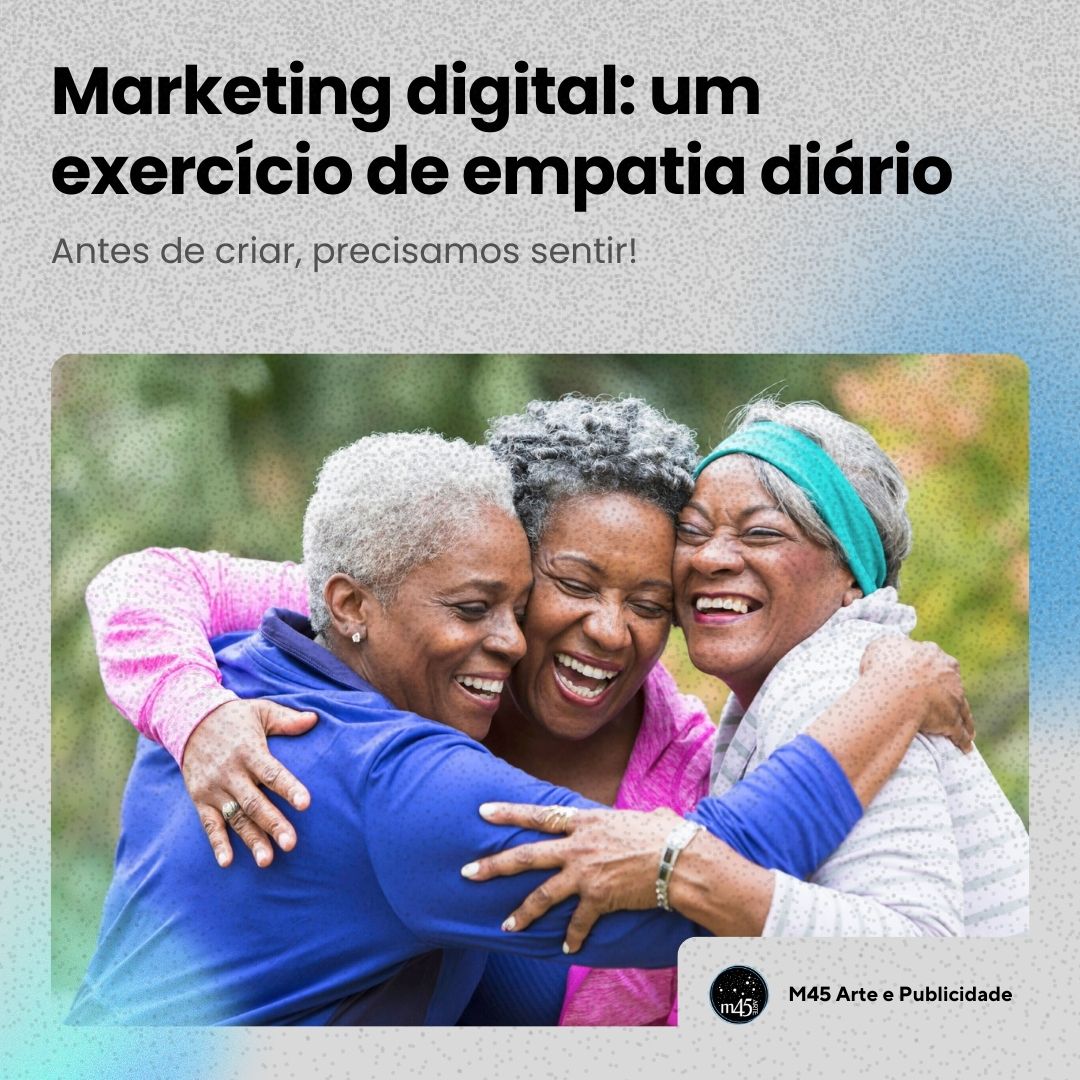 Marketing digital: um exercício de empatia diário.